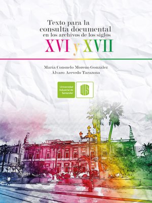 cover image of Texto para la consulta documental en los archivos de los siglos XVI y XVII
